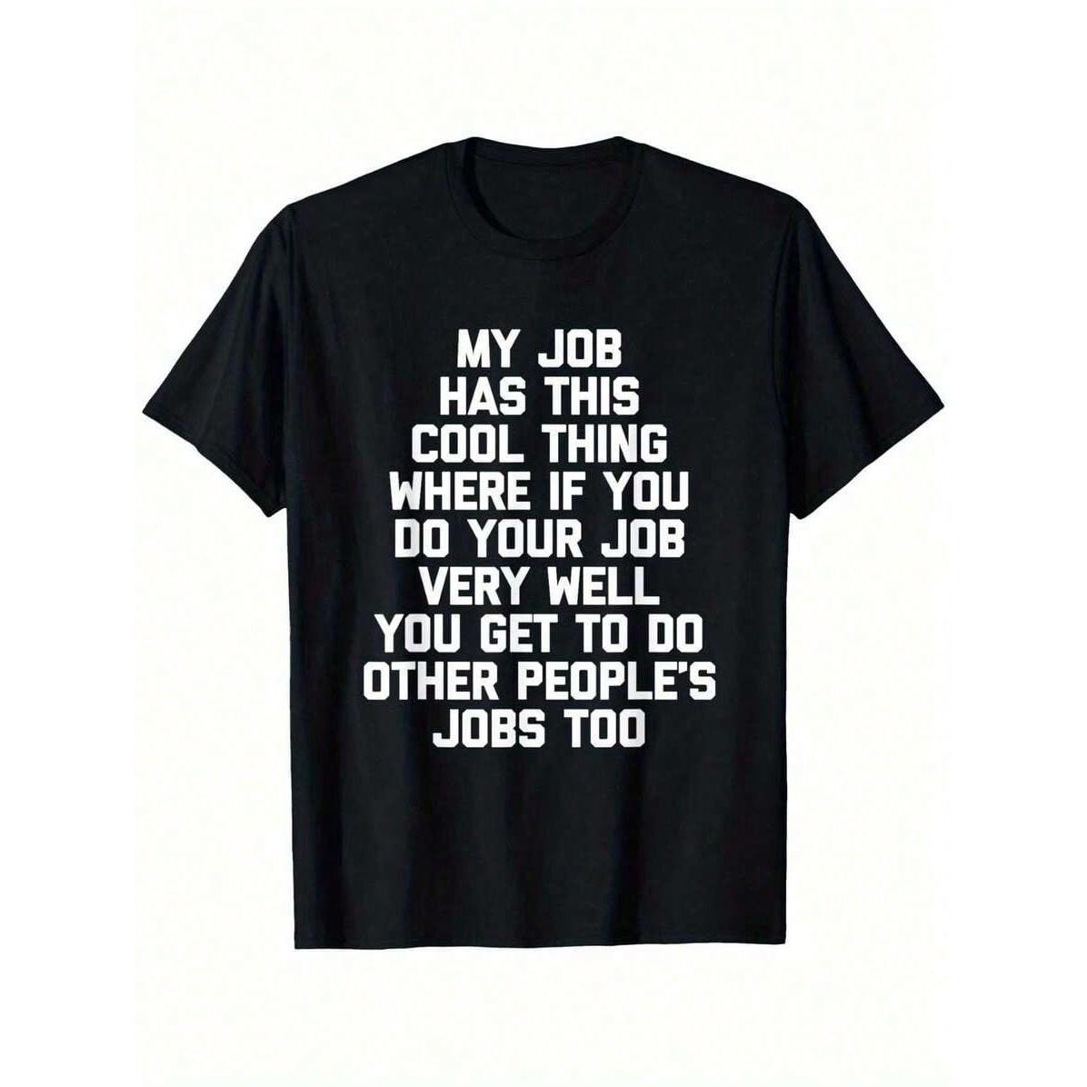 My Job Has This Cool Thing... Funny Saying Office Job Work-Shirt, Suitable Unisex Personality Casual Round Neck Outdoor Short-Sleeved-Shirt, Slightly Elastic,  Cotton, S-Y2K,Oversize Plus Size Men's S To 5XL,Summer Tee