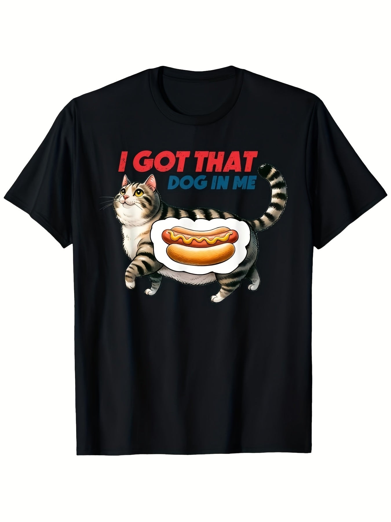 I Got That Dog In Me T-Shirt, Funny Cat Hot Dog Graphic Tee