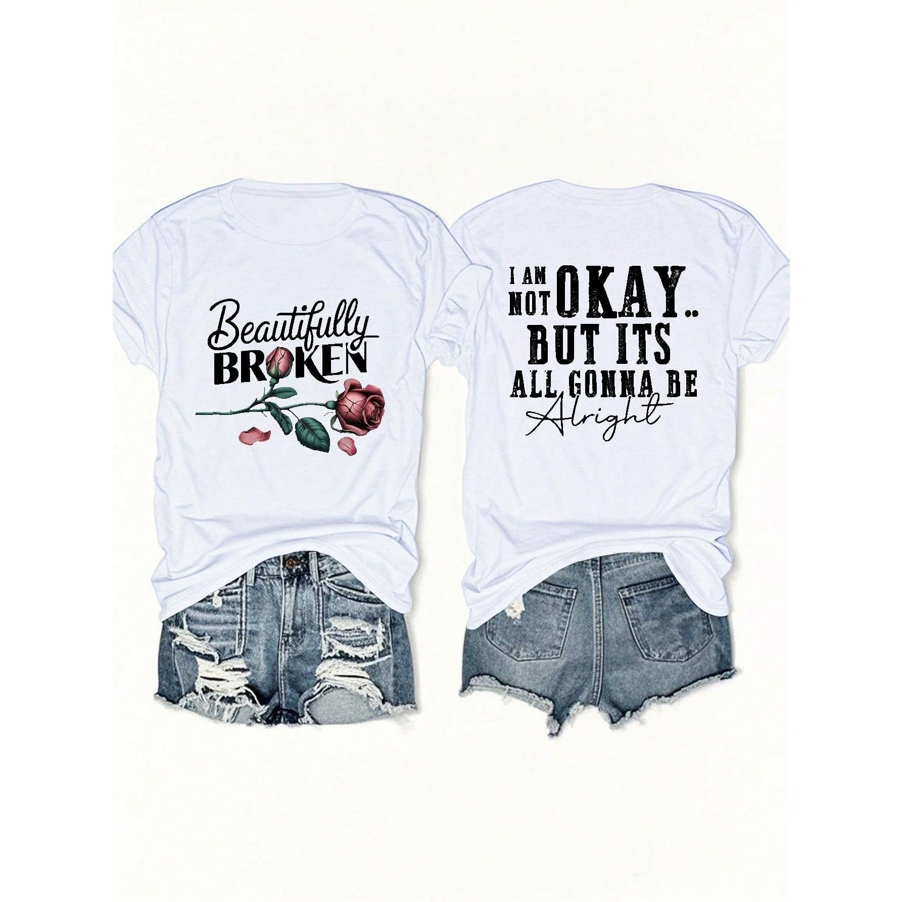 Beautifully Broken Double-Sided Rose & Quote Graphic Women's Relaxed Fit Crew Neck T-Shirt, Edgy Motivational Floral Style, Mental Health Awareness Essential, Perfect Gift For Friends, Breathable & Comfortable, Back To School Outfits