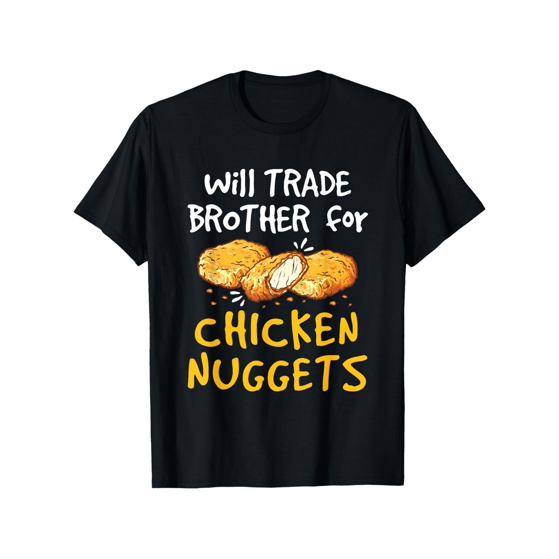 A Funny Fast Food T-Shirt That Trades Brothers for Chicken Nuggets.