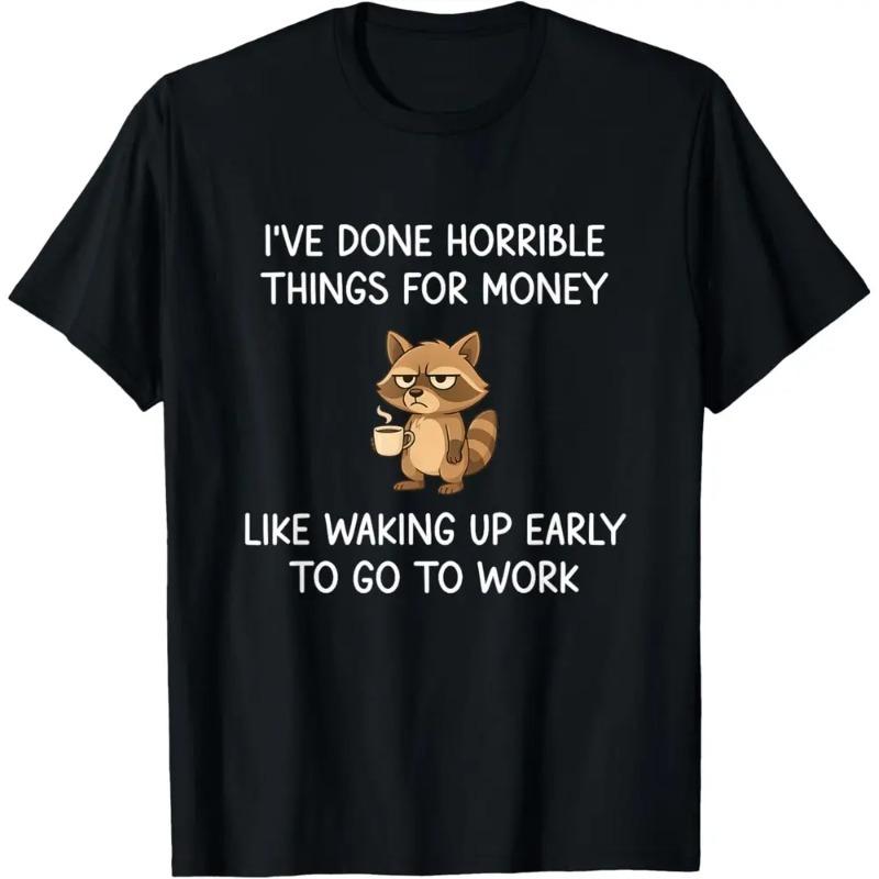 I've Done Horrible Things for Money, Raccoon, Funny, Jokes T-Shirt