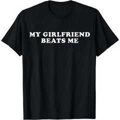 [100% Cotton] Bold Statement T-Shirt With My Girlfriend  Me Print.