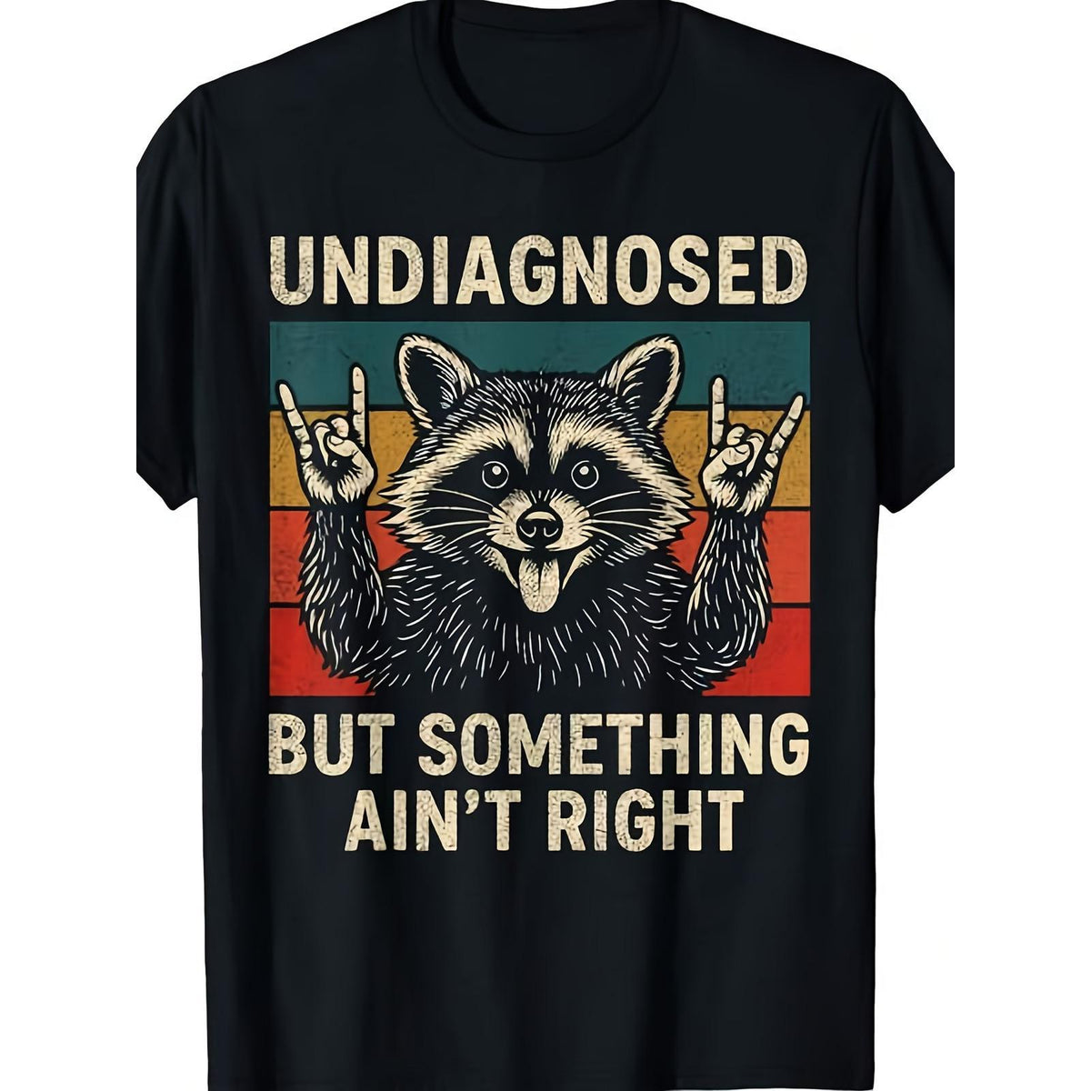 Undiagnosed But Something Ain’t Right Funny Raccoon Graphic T-Shirt