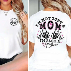 I'm Not Just A Mom I'm Also A B*tch T-shirt, Funny Mom T-shirt, Mother's Day Gift