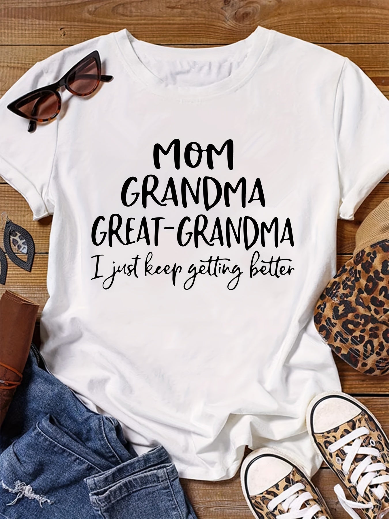 Mom Grandma Great-Grandma T-Shirt I Just Keep Getting Better Tee