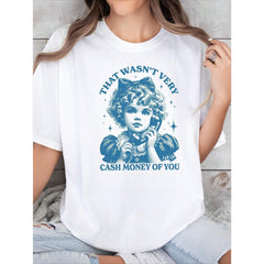 That Wasn't Very Cash Money Of You T-Shirt, Trendyy Retro Funny Shirt, Retro Cute Girl Crewneck, Funny Meme Shirt,Graphic Tee,Y2k Woman Teen Girls Tee,Vintage Print Top