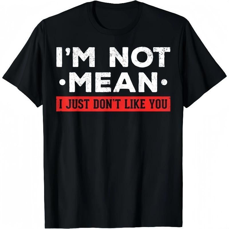 Cotton Short Sleeve I'm Not Mean I Don't Like You Mean People I'm Not Mean T-Shirt For Men Women