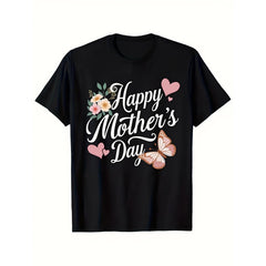 Loose Soft Stretch Fabric, Machine Washable Regular T-Shirt, Happy Mother's Day!