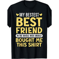 Best Friend Forever BFF Matching T-Shirt - Funny "My Best Friend Bought Me This Shirt" Graphic with Hearts & Friendship Quote - Unisex Adult Casual Short Sleeve Round Neck Tee for Men & Women - Bestie Squad Outfits, Birthday & Anniversary Gifts
