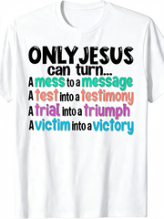 Only Jesus Inspirational Faith Quote Graphic T‑Shirt, Religious Christian Short Sleeve Tee for Men Women