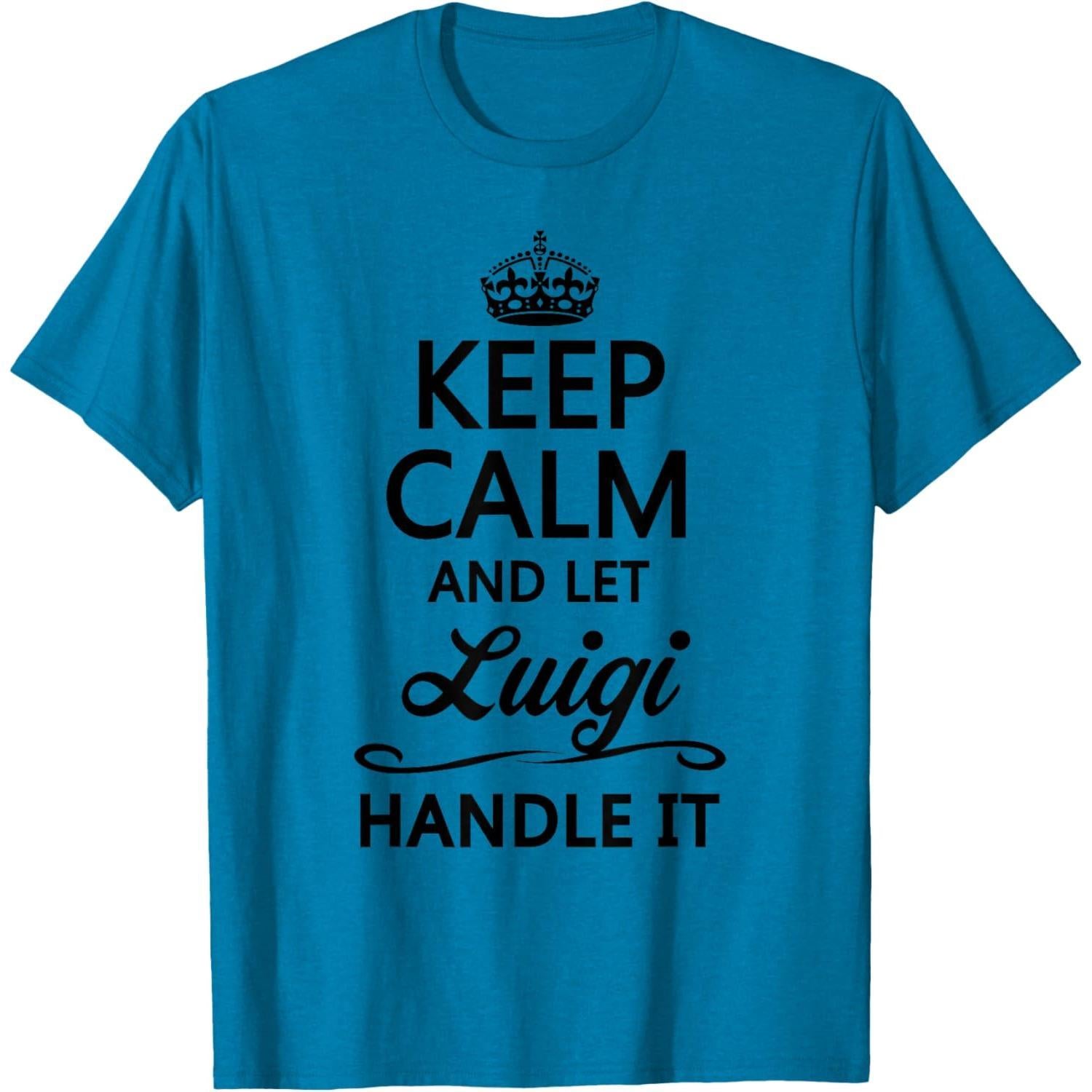 Keep Calm and Let Luigi Handle It Funny Name Gift T-Shirt