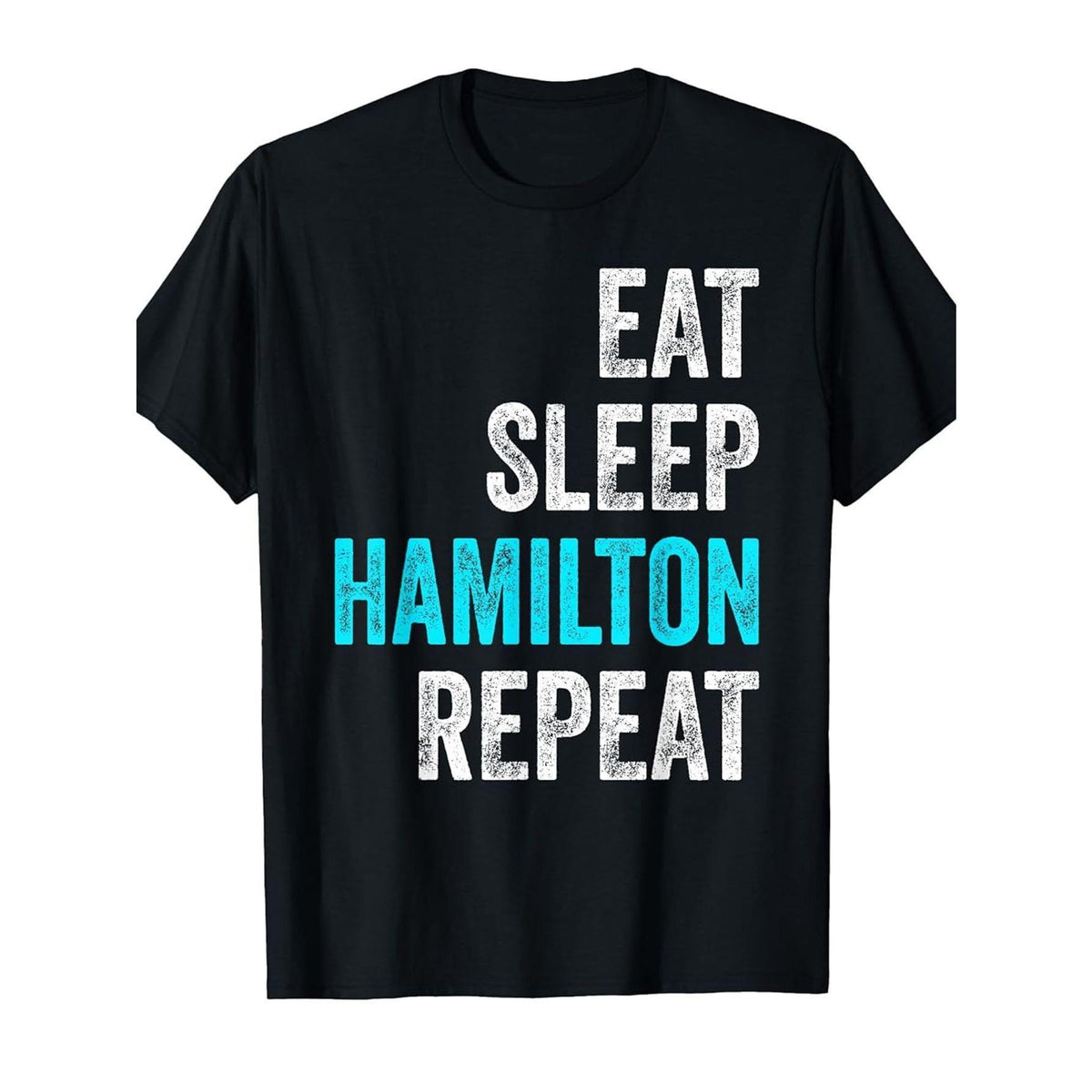 Eat Sleep Hamilton Repeat Slogan, Black with Turquoise Print