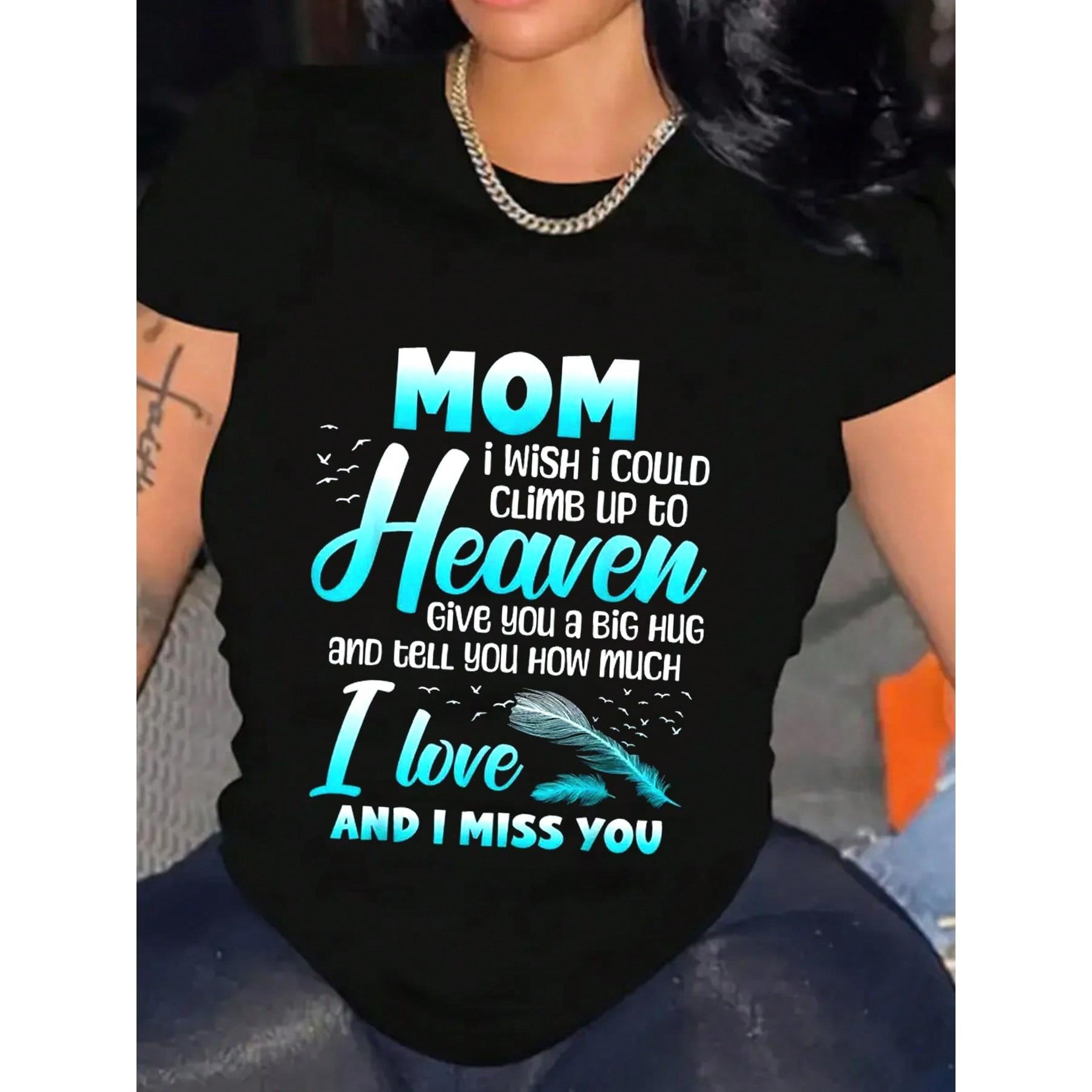 Mom My Angel In Heaven I Love You And Miss You Graphic Print Women Tee Short Sleeve Cotton Shirt Stylish Crew Neck For Everyday Wear Outdoor Activities