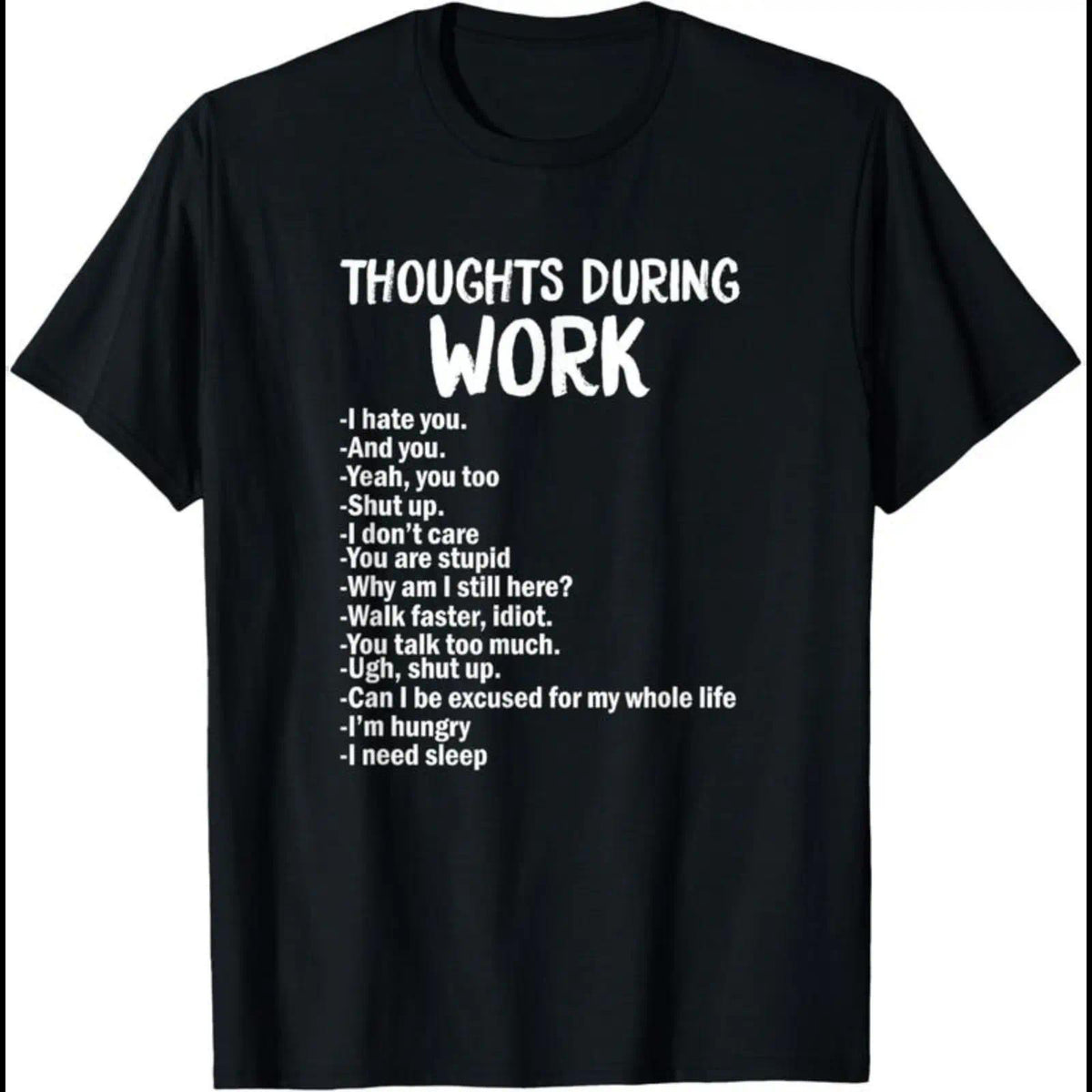 I Hate Work Funny Sarcastic Work Humor Tee, Unisex Casual Top for Adults, Office Gift Idea