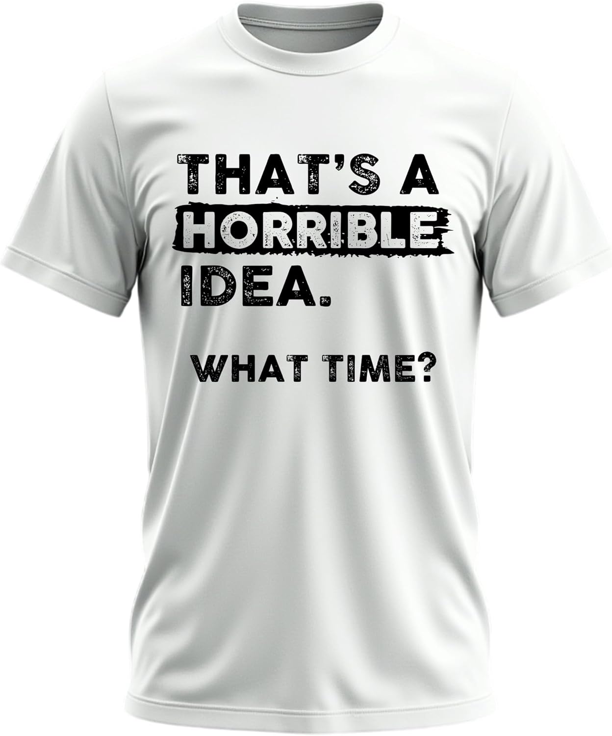 Casual That's a Horrible Idea What Time T-Shirt Funny Slogan Print Graphic Tee for Men Crew Neck Short Sleeve Tops