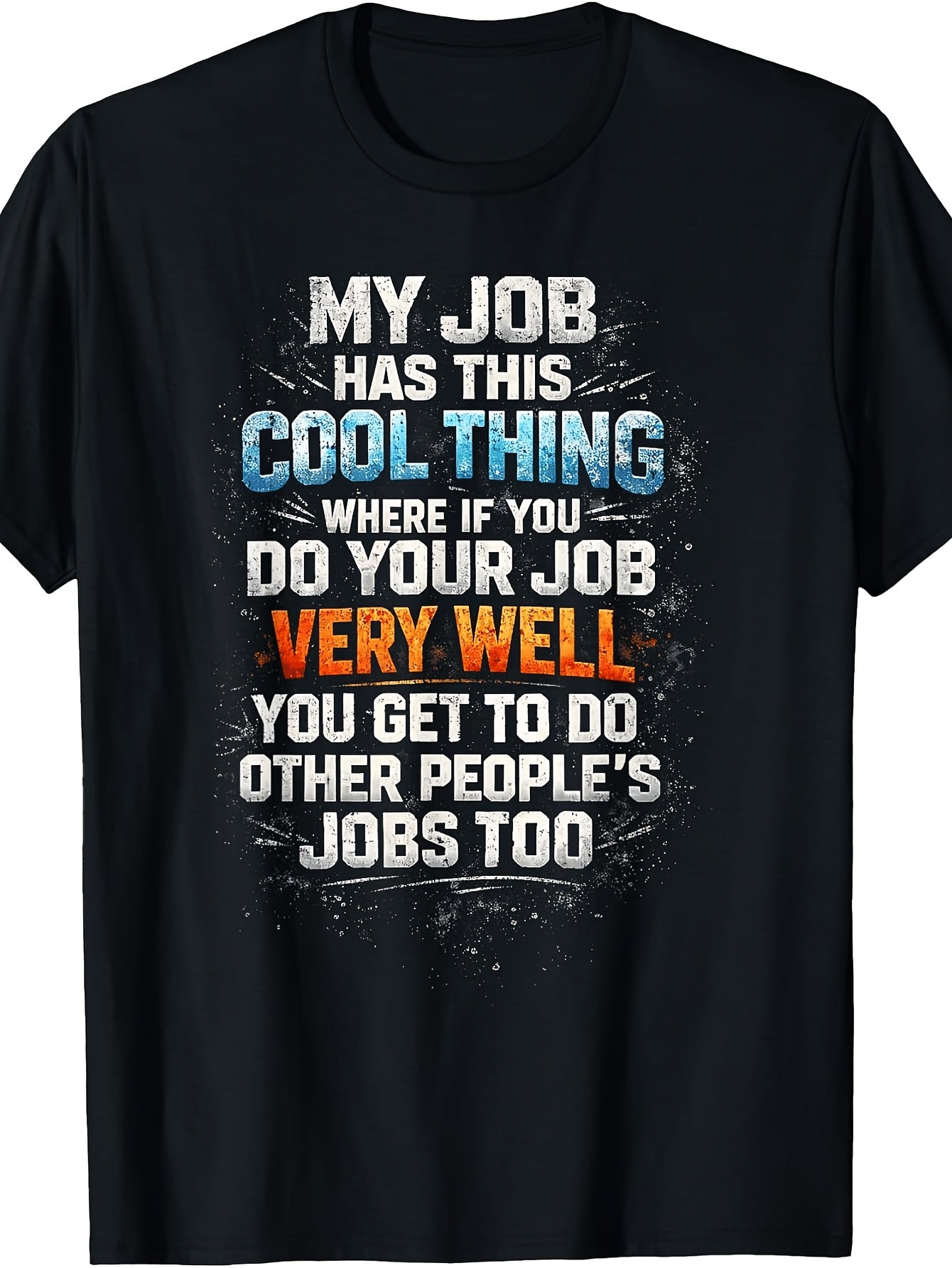 My Job Has This Cool Thing Funny Work Quote Graphic T‑Shirt, Office Humor Casual Short Sleeve Tee