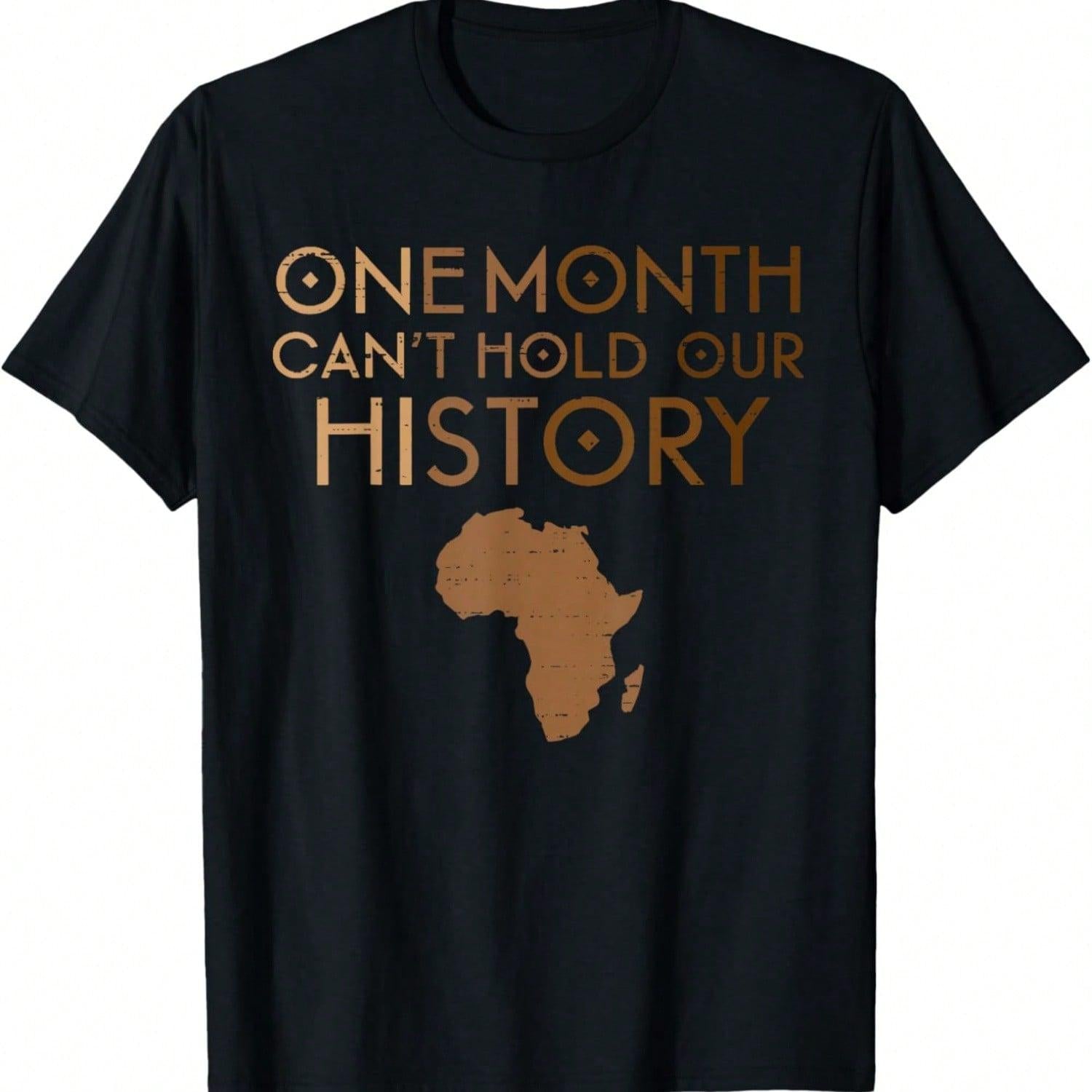 One Month Can't Hold Our History MelaninD Black History Month T-Shirt