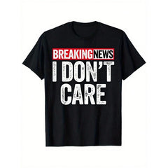 Men'S Heavyweight 180gsm T-Shirt - "Breaking News I Don't Care" Graphic Print, Black With White & Red Lettering, Soft Stretch Crewneck Short Sleeve Casual Streetwear Tee For Daily Wear, Gym, Festivals - Ideal Gift For Dad, Husband