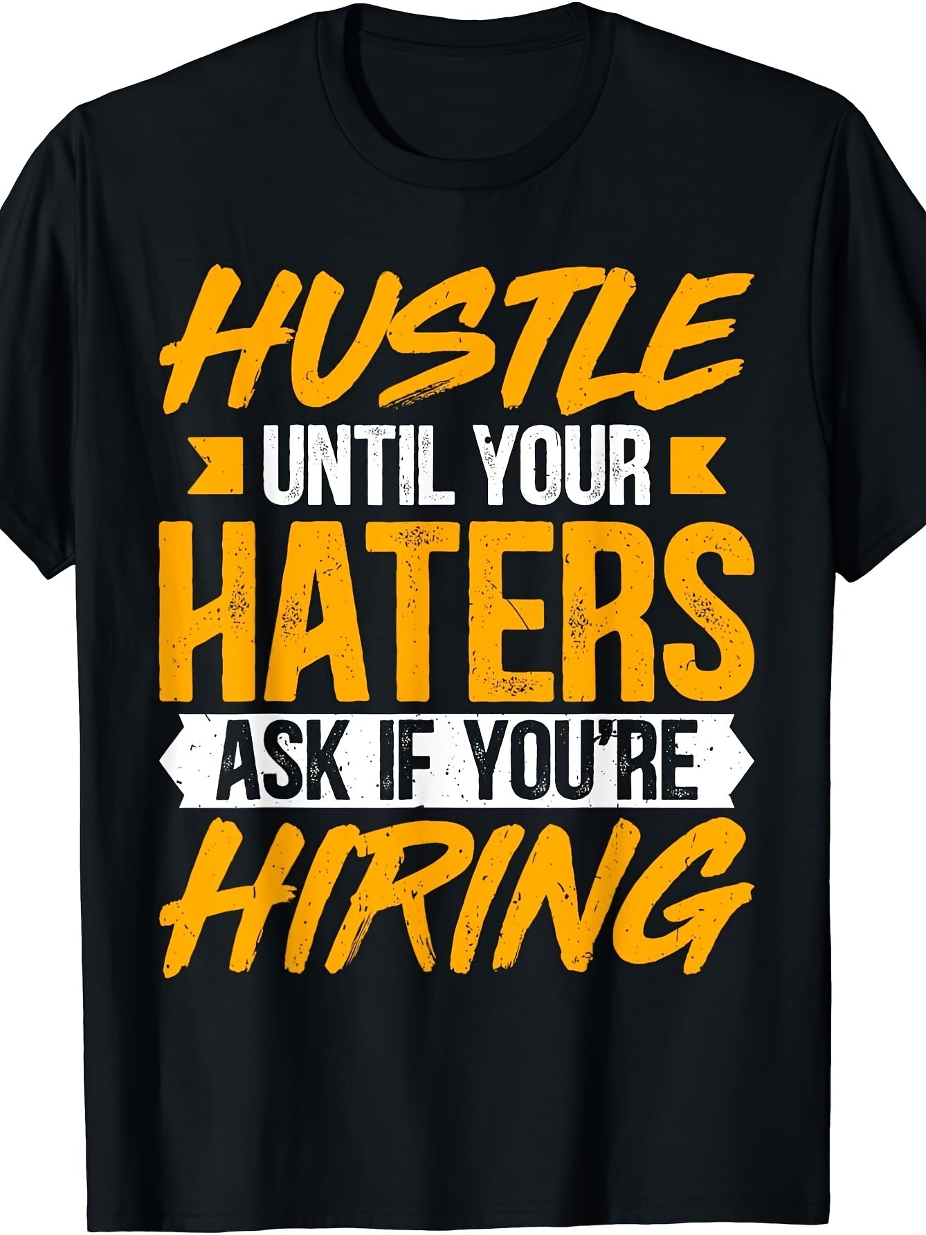 Hustle Until Your Haters Ask If You're Hiring Entrepreneur T-Shirt