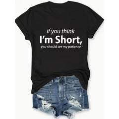Women'S Black T-Shirt with Bold Letter Print - "If You I'm Short, You Should See My Patience" | Casual Round Neck, Short Sleeve, Lightweight & Breathable, Perfect for Spring/Summer, All-season Fit, Medium Stretch Fabric, Geometric-pattern