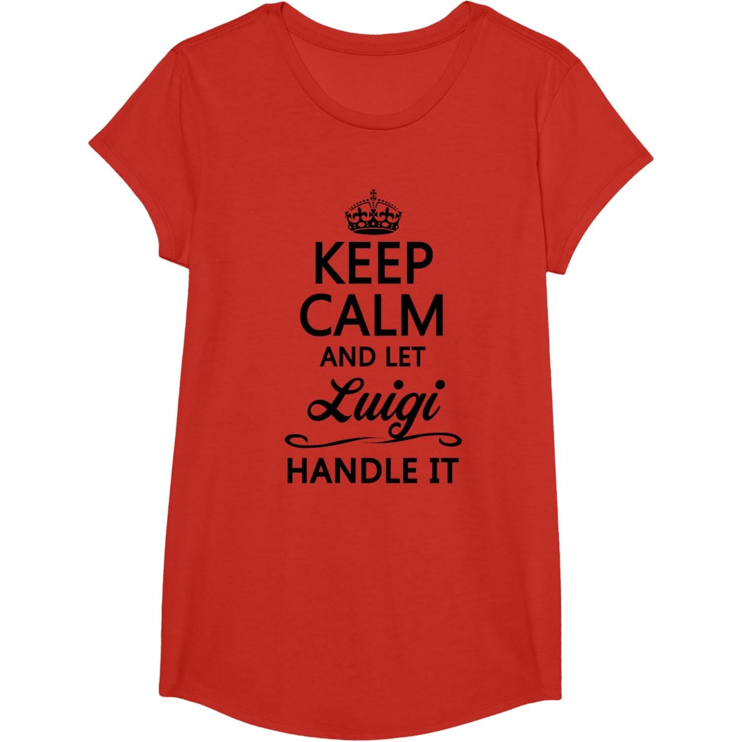 Keep Calm and Let Luigi Handle It Funny Name Gift T-Shirt