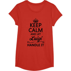Keep Calm and Let Luigi Handle It Funny Name Gift T-Shirt