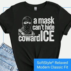 Anti ICE Protest Shirt, A Mask Cant Hide CowardICE Graphic Tee, Immigration Rights Activists T Shirt, Anti  T-Shirt, Liberal Protest T