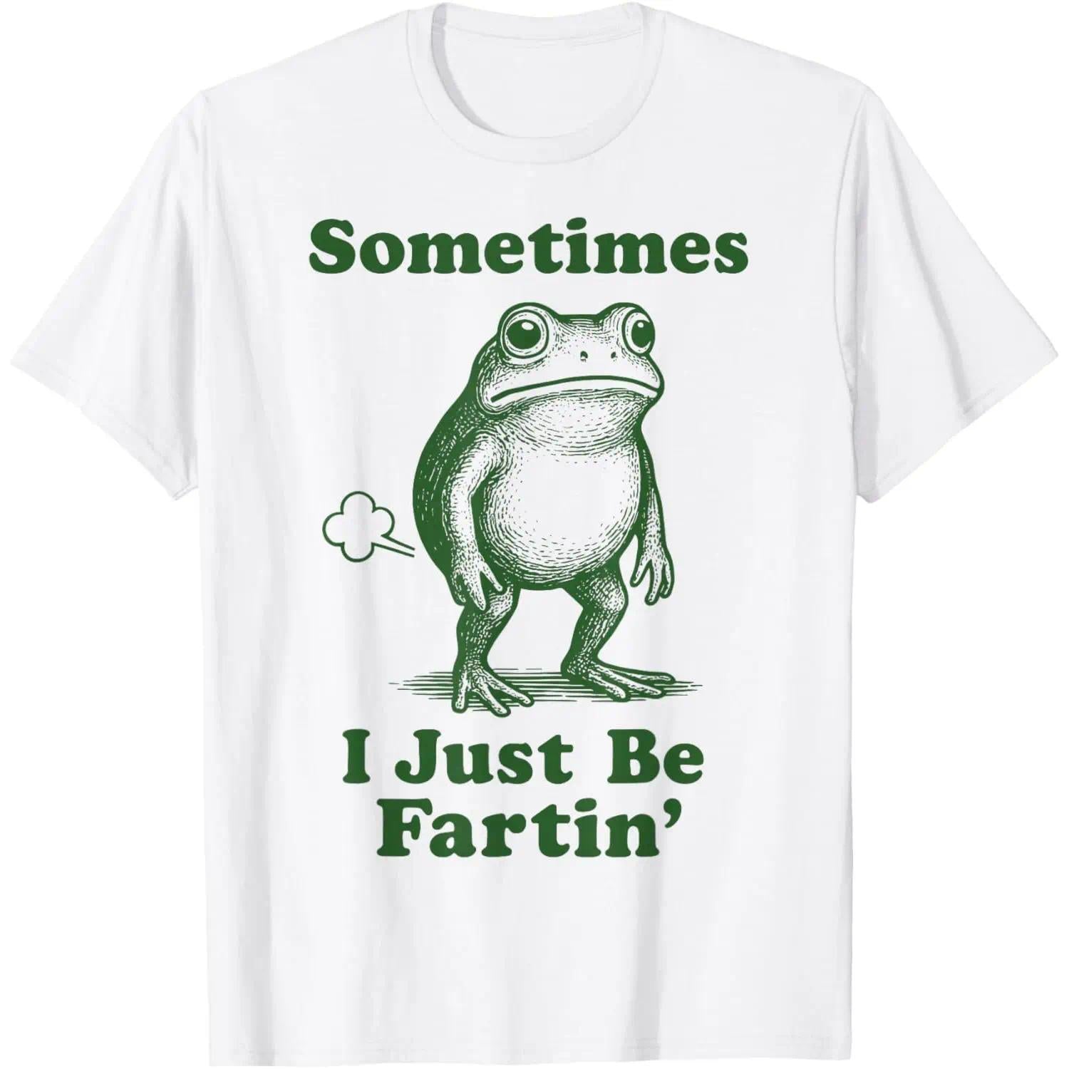 Sometimes I Just Be Fartin' Frog T-Shirt,Funny Gifts, Unisex Casual Top
