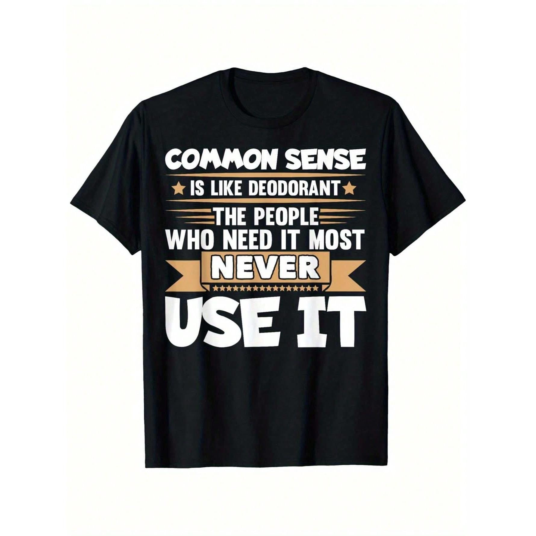 100% Cotton Funny Saying Common Sense Is Like Deodorant Joke T-Shirt | Summer Casual And Comfortable, Fashionable Round Neck Short Sleeves