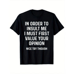 Men Plus Size Men Casual Graphic Tee 'In Order To Insult Me I Must First Value Your Opinion' Print Black With White Text Round Neck Short Sleeve Regular Fit All-Season Wear 220g Big Size L-3XL 4XL 5XL