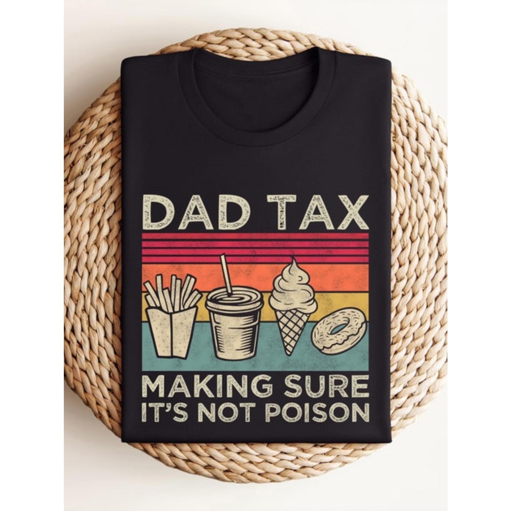 Funny Dad Tax Jokes T-shirt for Men- Crew Neck Short Sleeve Tee with dad Tax Making Sure It'S Not Poison Graphic Print Humorous Gift