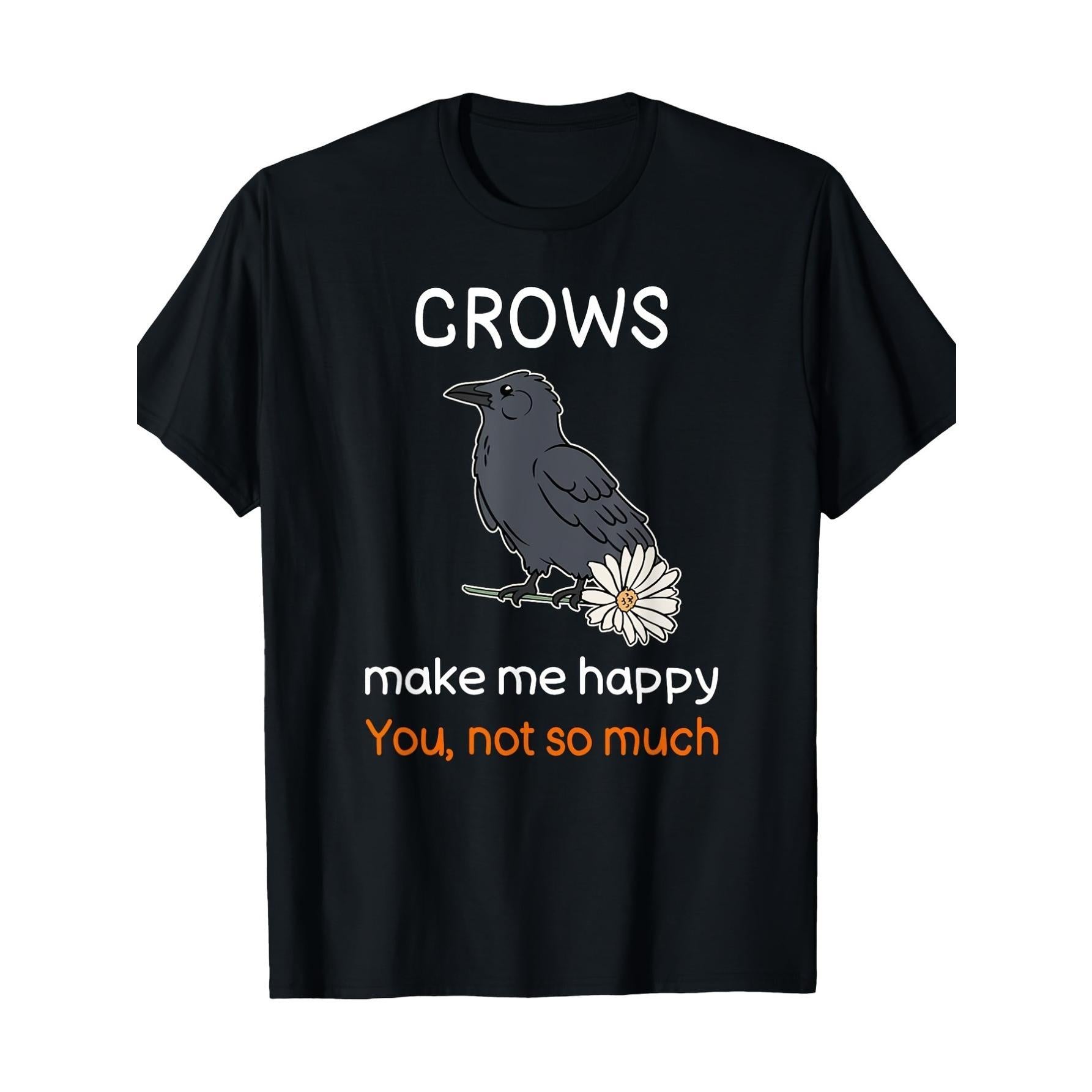 Funny Crow Quote T-Shirt - Sarcastic Crow Phrases, Casual Round Neck Tee Suitable for - Sarcastic Humor Apparel