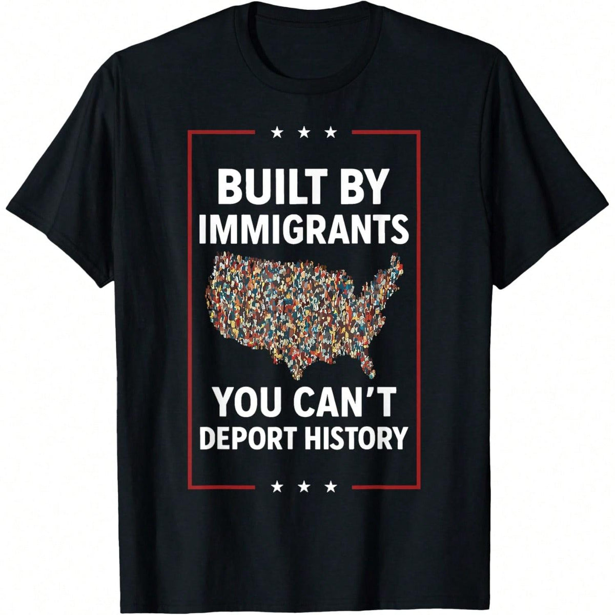 Built By Immigrants You Can't Deport History  ICE T-Shirt--
