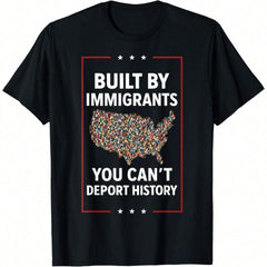 Built By Immigrants You Can't Deport History  ICE T-Shirt--
