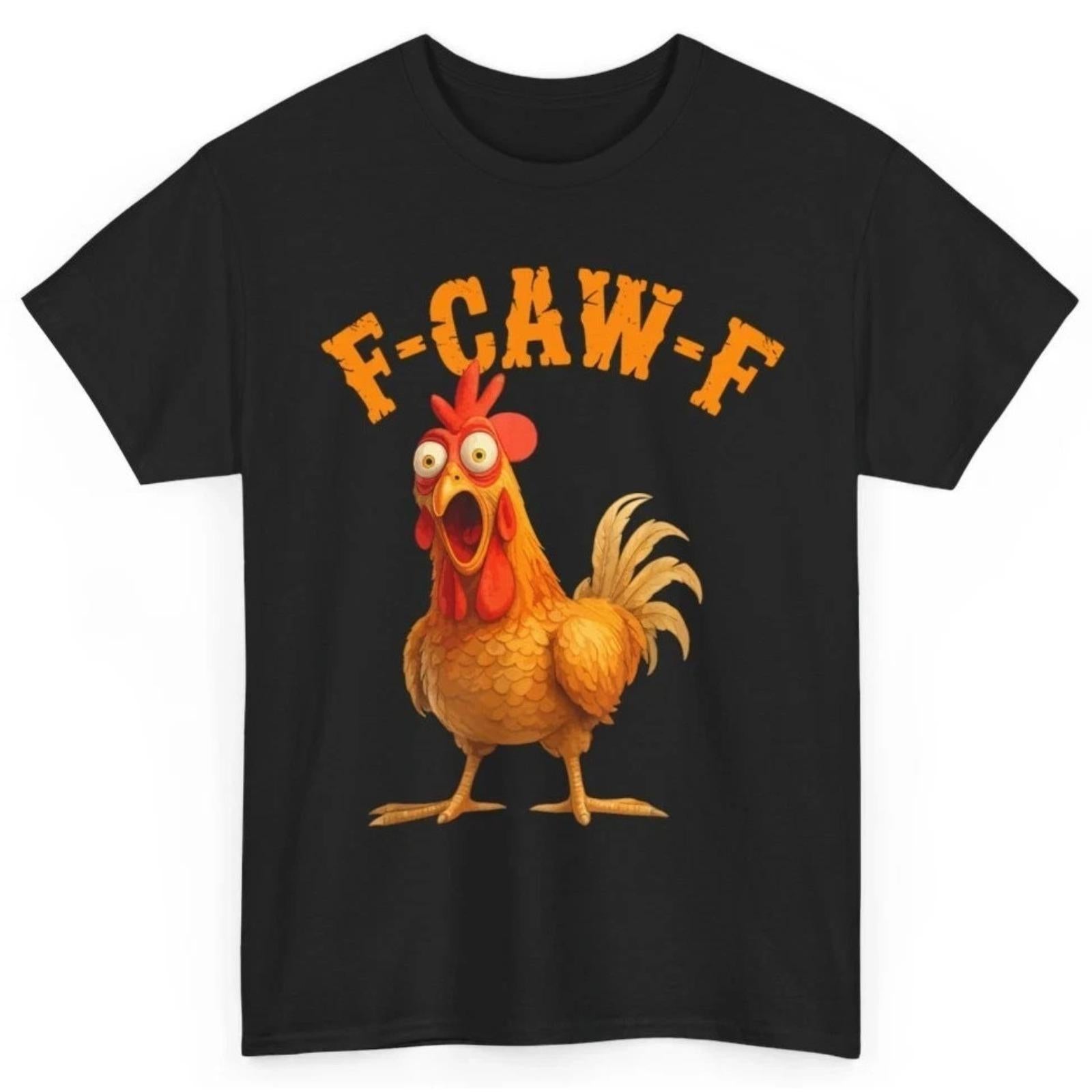 Funny F-Caw-F Chicken Shirt, FCAWF Chicken Women Men Humor Shirt