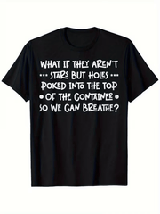 What If They Aren't Stars But Holes Poked Into The Top Of The Container So We Can Breathe Funny Cosmic Quote Vintage Text Graphic Unisex T-Shirt