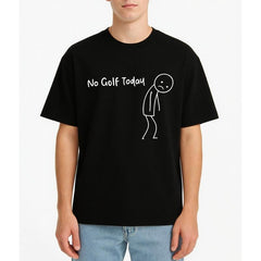 No Golf Today Shirt – Funny Golf Lover Tee for Men and Women, Perfect for Rainy Days, Off-Season Blues, or Golfers with a Sense of Humor