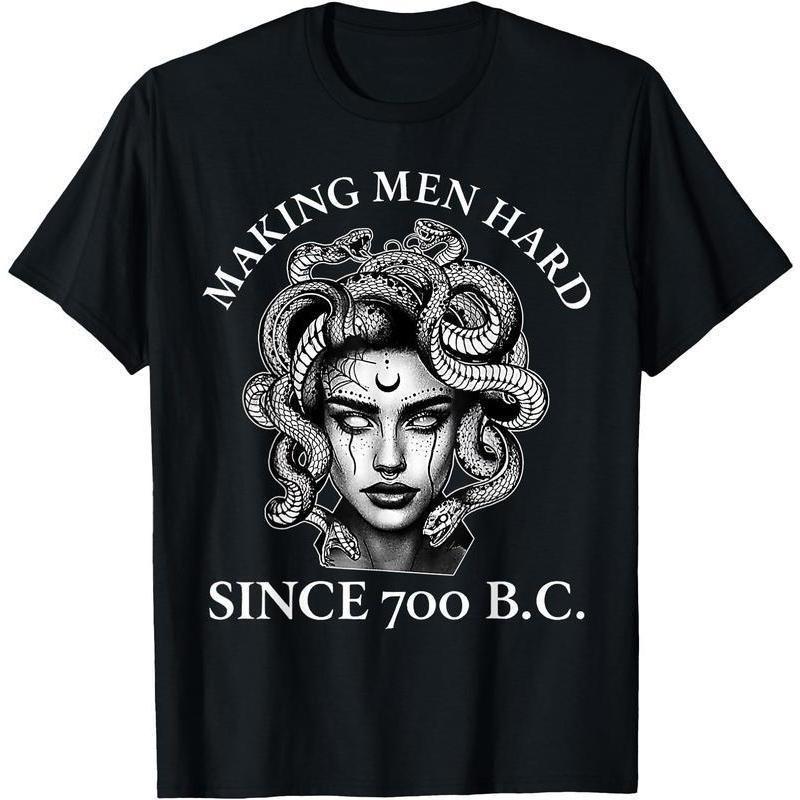 Making Men Hard Since 700 B.C Funny Feminist Medusa Ancient T-Shirt Novelty Graphic T Shirt funny tshirt Undershirts Tees Casual Streetwear Classic Plain Men's Women Cotton Moisture Wicking Short Sleeve Crew Neck