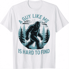 A Guy Like Me Is Hard To Find Forest Bigfoot Funny Unisex T-Shirt