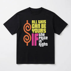 All This Can Be Yours If The Price Is Right Dollar Sign Hustle Money Mindset Graphic Tee