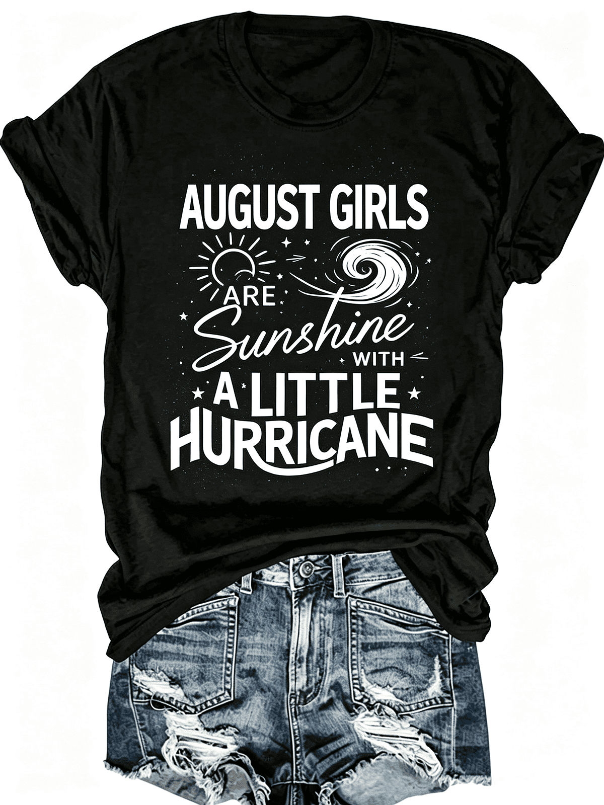 August Girls Are Sunshine With A Little Hurricane Birthday T-Shirt, Zodiac Month Funny Quote Sun Swirl Graphic Casual Tee