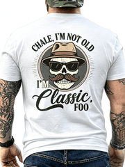 Chale I’m Not Old I’m Classic Foo Vintage Skull Cowboy Back Print T-Shirt