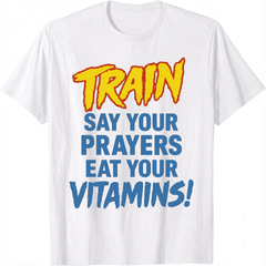 Classic Train Say Your Prayers and Eat Your Vitamins Unisex T-Shirt