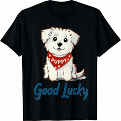 Cute Puppy "Good Lucky" Cotton T-Shirt Dog Lover Funny Tee Adult Unisex