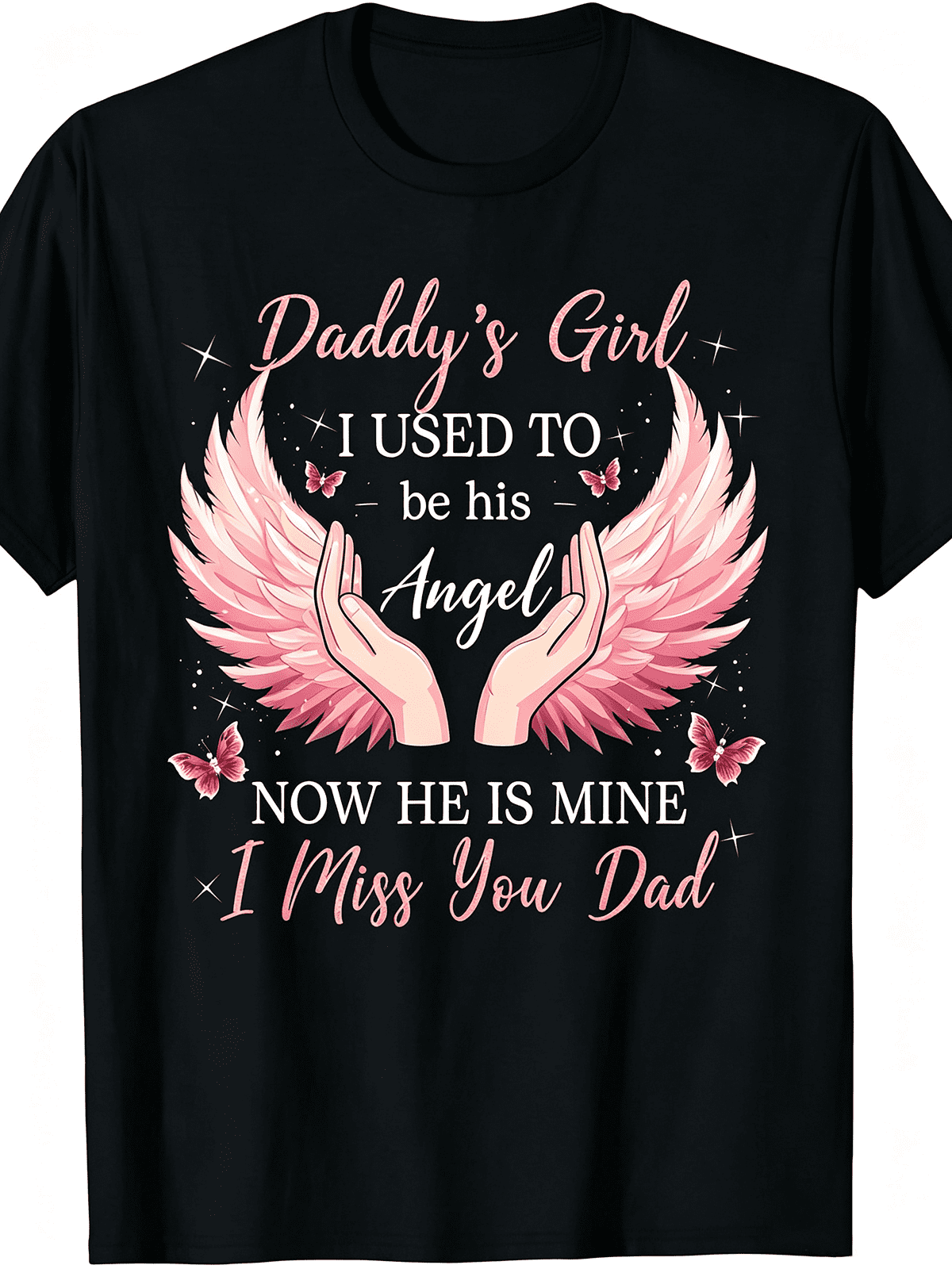 Daddy's Girl I Used To Be His Angel Now He Is Mine Memorial T-Shirt, Miss You Dad Angel Wings Butterfly Graphic Women Casual Short Sleeve Top