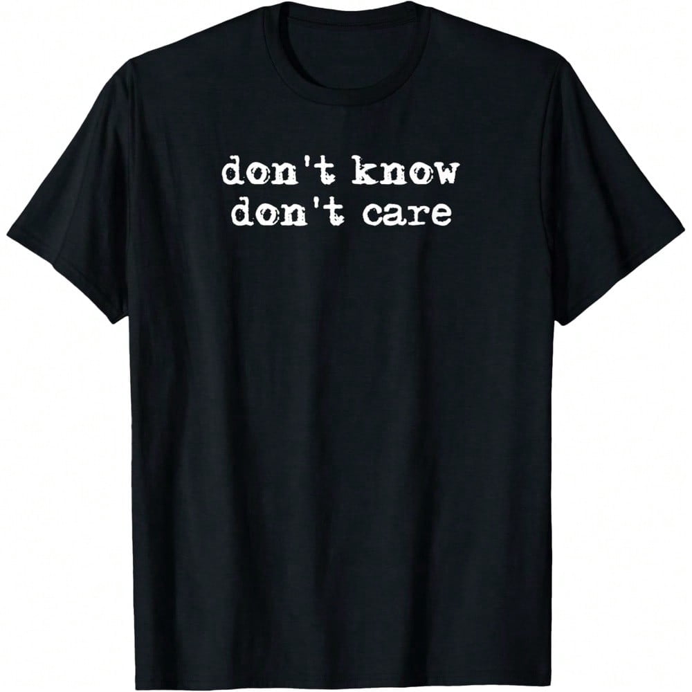 Don't Know Don't Care Funny Sarcastic T-Shirt