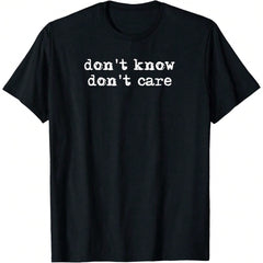 Don't Know Don't Care Funny Sarcastic T-Shirt