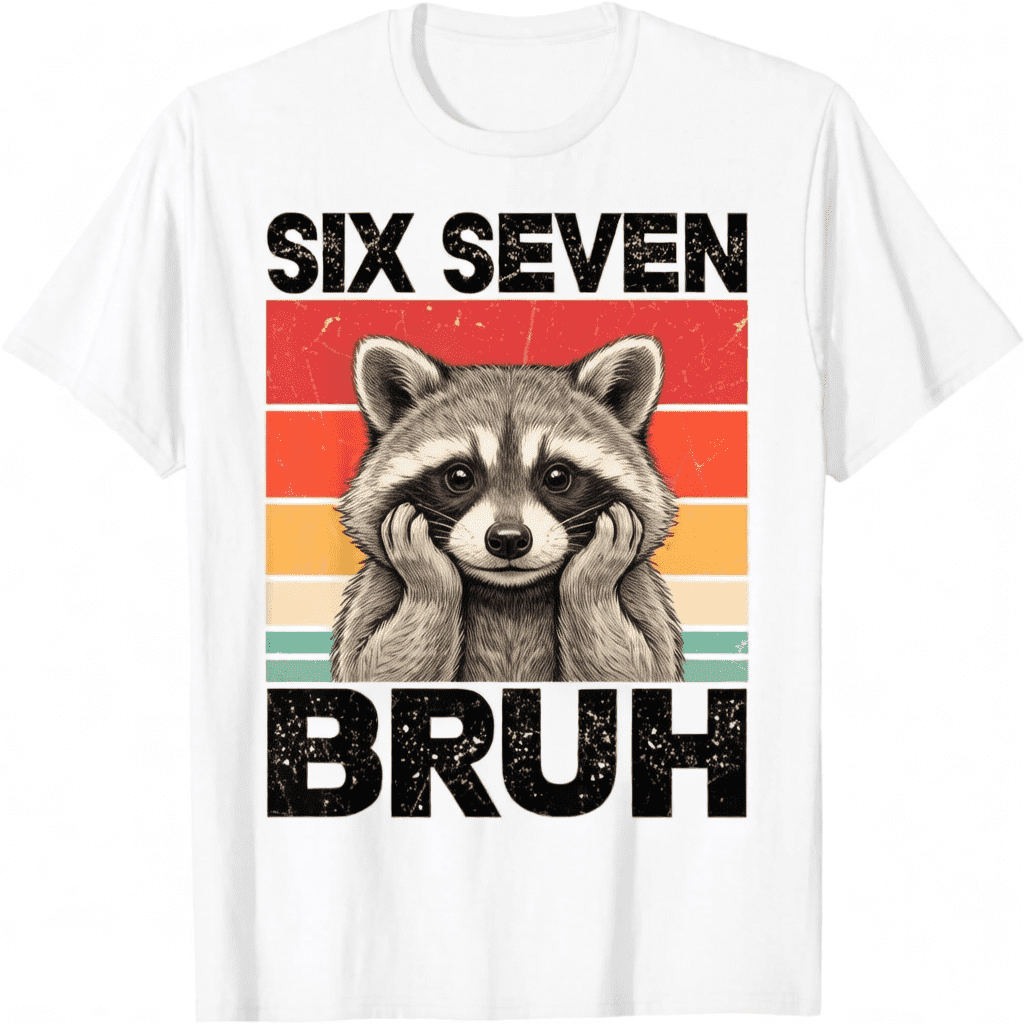 Funny 67 Meme 6 7 Six Seven Bruh Raccoon Unisex T-Shirt