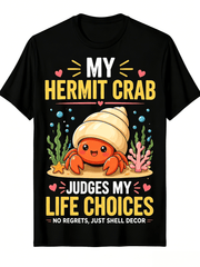 Funny Adult Humor Hermit Crab Crew Neck T-Shirt, My Hermit Crab Judges My Life Choices Underwater Seaweed Coral Bubble Print Short Sleeve Cotton Top, Novelty Marine Animal Casual Shirt For Beach Dail