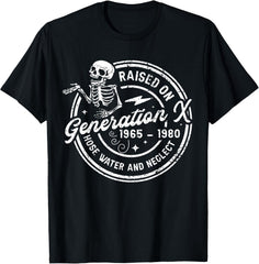 Funny Gen-X Raised On Hose Water And Neglect Humor Unisex T-Shirt